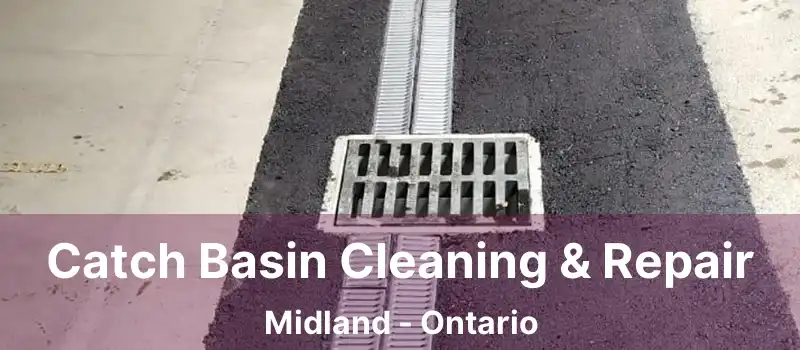  Catch Basin Cleaning & Repair Midland - Ontario