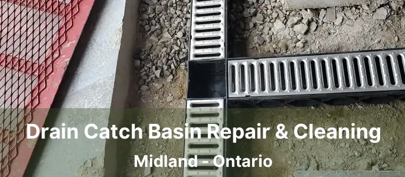  Drain Catch Basin Repair & Cleaning Midland - Ontario