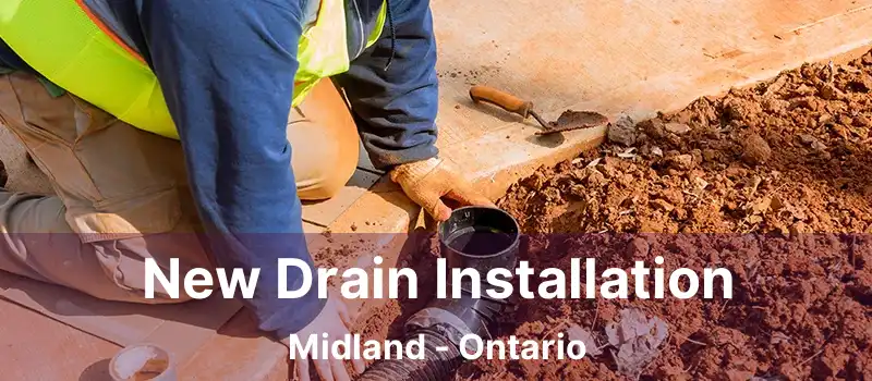  New Drain Installation Midland - Ontario