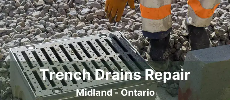  Trench Drains Repair Midland - Ontario